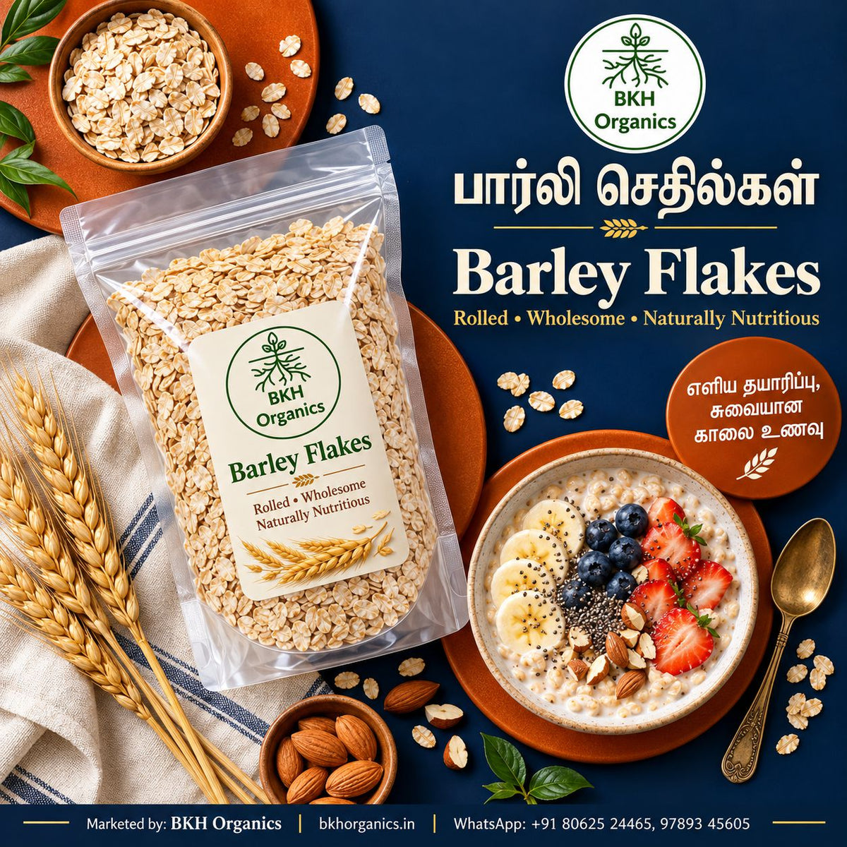 A bag of BKH Organics rolled barley flakes is displayed on a dark blue background with bowls of oatmeal topped with fruit, oats, almonds, and a spoon, plus text in English and Tamil. BKH Organics Rolled Barley Flakes (தமிழ்: பார்லி செதில்கள், తెలుగు: బార్లీ ఫ్లేక్స్, ಕನ್ನಡ: ಬಾರ್ಲಿ ಫ್ಲೇಕ್ಸ್ / ಬಾರ್ಲಿ ಅವಲಕ್ಕಿ, മലയാളം: ബാർലി ഫ്ലേക്സ്, ತುಳು: ಬಾರ್ಲಿ ಫ್ಲೇಕ್ಸ್) pouch with wholesome breakfast porridge bowl topped with strawberries, banana slices, almonds, and honey dripper