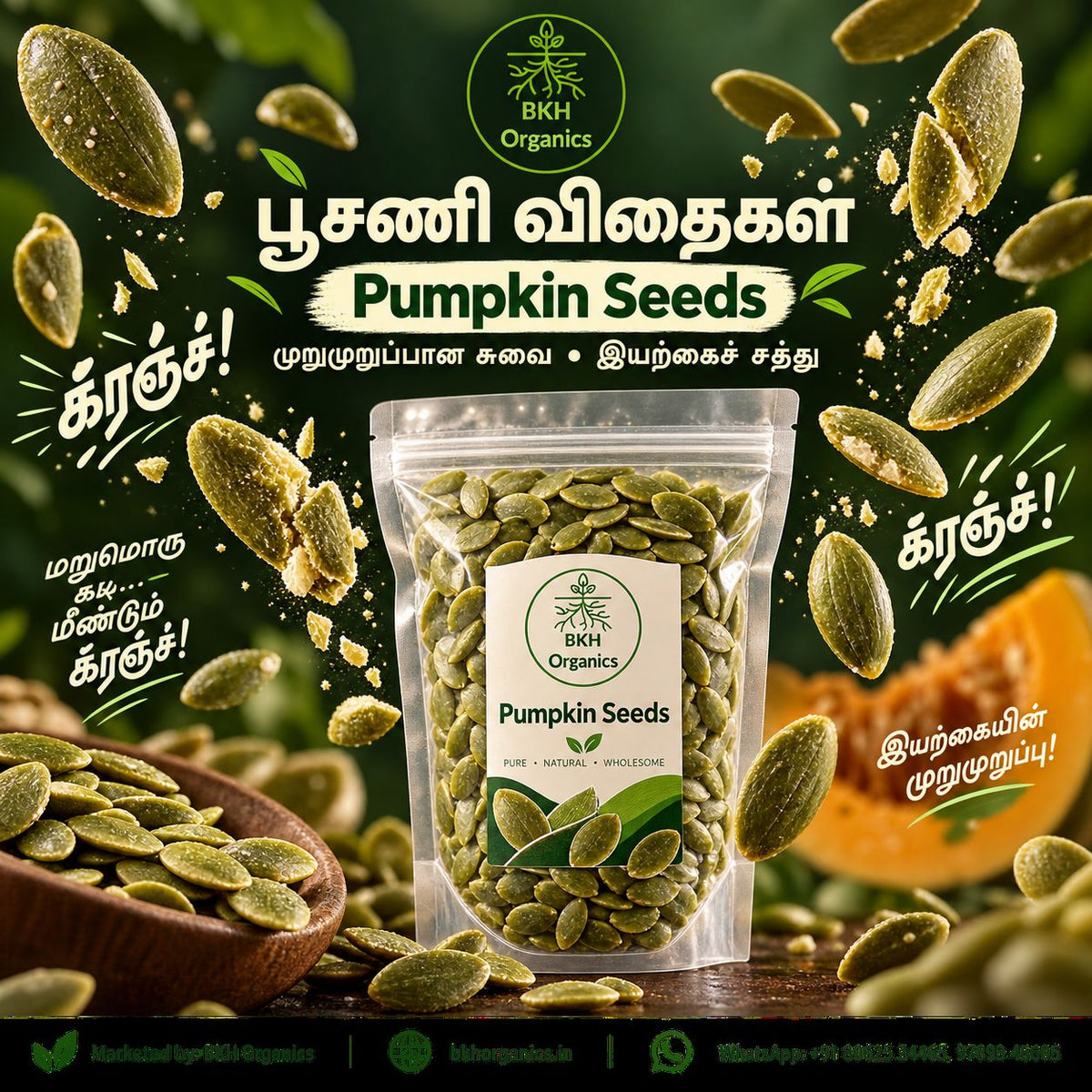 A stand-up pouch of BKH Organics Pumpkin Seeds centered on a dark green promotional background with floating pumpkin seeds, a wooden bowl, and orange slices. Large Tamil text and the product name 'Pumpkin Seeds' appear around the package. BKH Organics Crunchy Pumpkin Seeds (தமிழ்: பூசணி விதைகள், తెలుగు: గుమ్మడికాయ గింజలు, ಕನ್ನಡ: ಕುಂಬಳಕಾಯಿ ಬೀಜಗಳು, മലയാളം: മത്തങ്ങ വിത്തുകൾ, ತುಳು: ಕುಂಬುಡದ ಬಿತ್ತ್) clear pouch with roasted green pepitas and fresh pumpkin slice